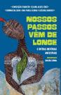 Nossos passos vêm de longe e outras histórias ancestrais