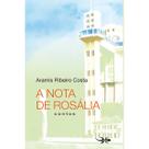 Nota de rosália, a: contos Nota de rosália, a: contos