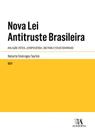 Nova lei antitruste brasileira - avaliacao critica, jurisprudencia, doutrin