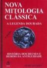 Nova Mitologia Classica - A Legenda Dourada - IBRASA EDITORA Nova Mitologia Classica - A Legenda Dourada - IBRASA EDITORA