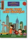 Nova York Com Crianças - Coleção Crianças a Bordo Nova York Com Crianças - Coleção Crianças a Bordo