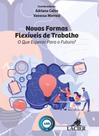 Novas Formas Flexíveis de Trabalho - O que Esperar para o Futuro - 01Ed/23 - LACIER - CAMPINAS