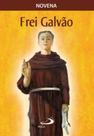 Novena Frei Galvão - PAULUS Novena Frei Galvão - PAULUS