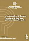 Novo Código de Ética da Advocacia, O (Colégio de Presidentes) Novo Código de Ética da Advocacia, O (Colégio de Presidentes)