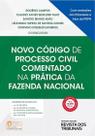 Novo Codigo de Processo Civil Comentado na Pratica da Fazenda Nacional Novo Codigo de Processo Civil Comentado na Pratica da Fazenda Nacional