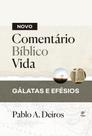 Novo Comentário Bíblico Vida - Gálatas E Efésios Novo Comentário Bíblico Vida - Gálatas E Efésios