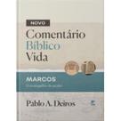 Novo Comentário Bíblico Vida Marcos O Evangelho do Poder Capa Dura Pablo A. Deiros Novo Comentário Bíblico Vida Marcos O Evangelho do Poder Capa Dura Pablo A. Deiros