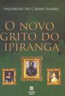 Novo Grito Ipiranga, O Novo Grito Ipiranga, O