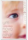 Novo Olhar, Um - Outras Cronicas Sobre Um Mundo Volatil - INTEGRARE