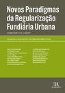 Novos paradigmas da regularização fundiária urbana: estudos sobre a lei n. 13.465/2017 - ALMEDINA BRASIL Novos paradigmas da regularização fundiária urbana: estudos sobre a lei n. 13.465/2017 - ALMEDINA BRASIL
