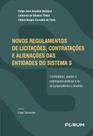 Novos regulamentos de licitações, contratações e alienações das entidades do sistema s: comentários, análise e implicações práticas à luz Novos regulamentos de licitações, contratações e alienações das entidades do sistema s: comentários, análise e implicações práticas à luz