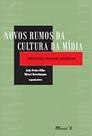 Novos rumos da cultura da mídia: indústrias, produtos, audiências Novos rumos da cultura da mídia: indústrias, produtos, audiências
