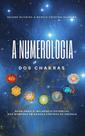 Numerologia Dos Chakras, A - Aut Catarinense - Autores catarinenses - Numerologia Dos Chakras, A - Aut Catarinense - Autores catarinenses -