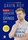 Nunca diga abraços para um gringo - versão autografada