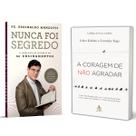 Nunca Foi Segredo - Os Segredos Para Mudar - Padre Reginaldo Manzotti + A coragem de não agradar - Ichiro Kishimi e Fumitake Koga