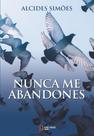 Nunca Me Abandones - Pedro Cardoso Livraria Nunca Me Abandones - Pedro Cardoso Livraria