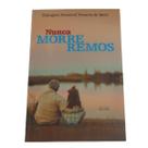 Nunca morreremos - ubirajara emanuel tavares de melo - eme