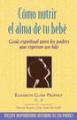 Nurturing Your Baby''s Soul - MORYA EDICIONES Nurturing Your Baby''s Soul - MORYA EDICIONES