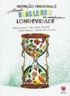 Nutrição funcional & alimentos brasileiros: Um caminho para a longevidade - VP