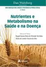 Nutrientes e Metabolismo na Saúde e na Doença