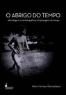 O abrigo do tempo - ALAMEDA O abrigo do tempo - ALAMEDA