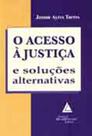 O acesso à justiça e soluções alternativas - LIVRARIA DO ADVOGADO O acesso à justiça e soluções alternativas - LIVRARIA DO ADVOGADO
