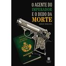 O Agente do Imperador e o Dedo da Morte (Edson Miranda) - Linotipo Digital