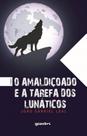 O amaldiçoado e a tarefa dos lunáticos