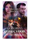 O amanha começa hoje