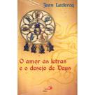 O Amor às Letras e o Desejo de Deus ( Jean Leclercq ) - Paulus O Amor às Letras e o Desejo de Deus ( Jean Leclercq ) - Paulus