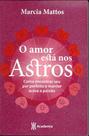 O Amor Está Nos Astros Como Encontrar Seu Par Perfeito e Manter Acesa A Paixão - ACADEMIA - GRUPO PLANETA O Amor Está Nos Astros Como Encontrar Seu Par Perfeito e Manter Acesa A Paixão - ACADEMIA - GRUPO PLANETA