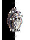 O amor, o medo e a fúria