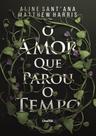 O Amor que parou o Tempo O Amor que parou o Tempo