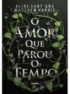 O amor que parou o tempo - the love that stopped time