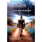 O Amor Transformador - EDLECX