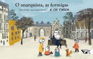 O Anarquista, As Formigas E os Ratos