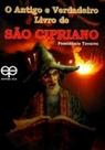 O Antigo e Verdadeiro Livro de São Cipriano