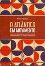 O atlântico em movimento - MAZZA EDICOES