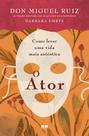 o Ator: Como Levar Uma Vida Mais Autêntica