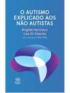 O autismo explicado aos não autistas
