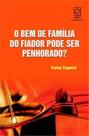 O bem de família do fiador pode ser penhorado O bem de família do fiador pode ser penhorado