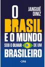 O Brasil e o mundo sob o olhar de um brasileiro