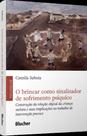 O Brincar Como Sinalizador De Sofrimento Psíquico