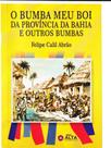O bumba meu boi da província da bahia e outros bumbas