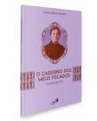 O caderno dos meus pecados - Autobiografia - PAULUS O caderno dos meus pecados - Autobiografia - PAULUS