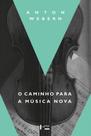 O caminho para a música nova O caminho para a música nova