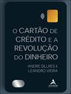 O Cartão de Crédito e a Revolução do Dinheiro