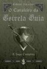 O Cavaleiro da Estrela Guia - Saga Completa de Simas de Almoeda O Cavaleiro da Estrela Guia - Saga Completa de Simas de Almoeda
