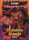 O Cavaleiro do Medo. Fantasmas da Rua do Medo Robert Lawrence Stine O Cavaleiro do Medo. Fantasmas da Rua do Medo Robert Lawrence Stine