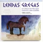 O cavalo de pau que ganhou uma guerra - lendas gregas O cavalo de pau que ganhou uma guerra - lendas gregas